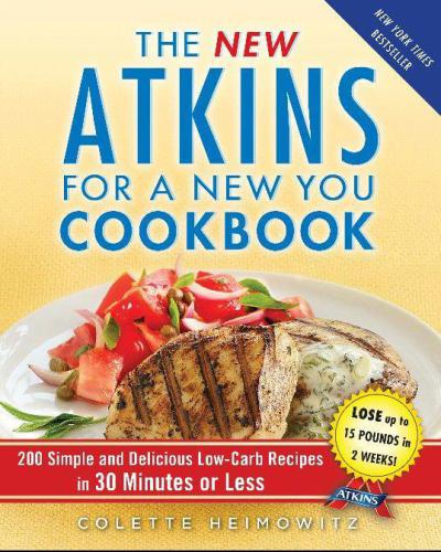 ﻿کتاب آشپزی New Atkins for a New You: 200 دستور العمل ساده و خوشمزه کم کربوهیدرات در 30 دقیقه یا کمتر