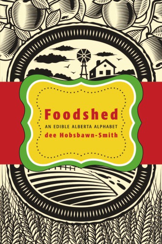 ﻿Foodshed: یک الفبای خوراکی آلبرتا