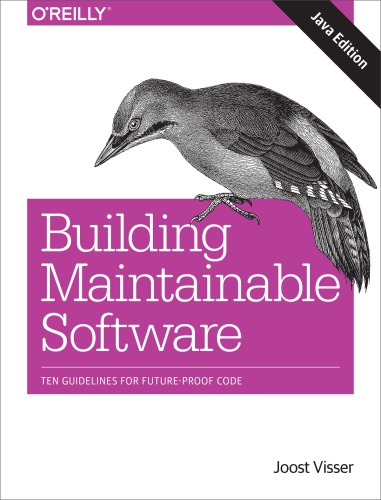 ﻿Building Maintainable Software, Java Edition: Ten Guidelines for Future-Proof Code
