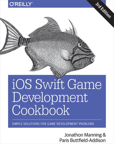﻿کتاب آشپزی توسعه بازی iOS Swift: راه حل های ساده برای مشکلات توسعه بازی