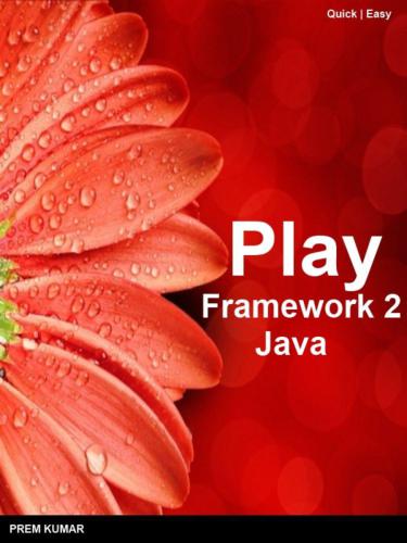 ﻿Play Framework 2 For Java: Easy Guide