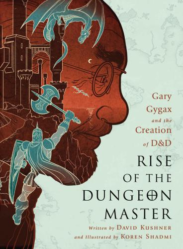 ﻿Rise of the Dungeon Master: Gary Gygax and the Creation of D