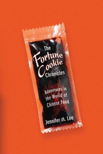 ﻿The Fortune Cookie Chronicles: Adventures in the World of China Food