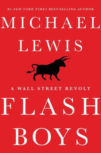 ﻿Flash Boys: A Wall Street Revolt