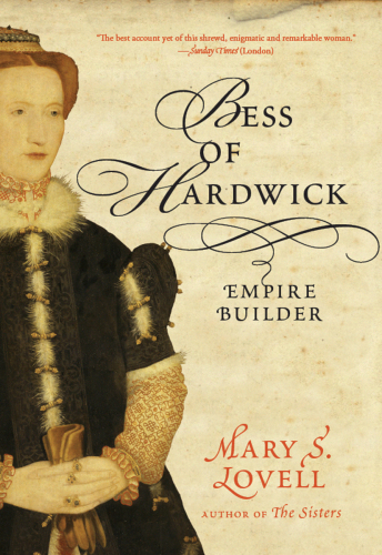 ﻿Bess of Hardwick: Empire Builder