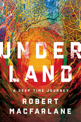 ﻿Underland: A Deep Time Journey