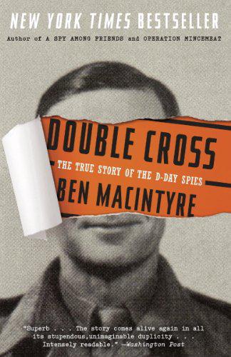 ﻿Double Cross: The True Story of the D-Day Spies