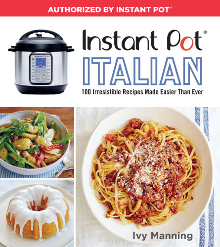 ﻿Instant Pot Italian: 100 دستور غذای غیر قابل مقاومت ساده تر از همیشه