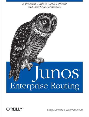 ﻿JUNOS Enterprise Routing: یک راهنمای عملی برای نرم افزار JUNOS و صدور گواهینامه Enterprise