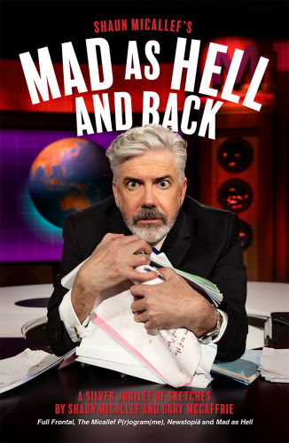 ﻿Mad As Hell and Back: a Silver Jubilee of Skeches by Shaun Micallef و Gary Mccaffrie