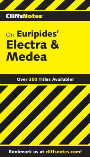 ﻿Cliffs Notes on Euripides Electra and Medea