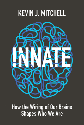 ﻿INNATE: چگونه سیم کشی مغز ما شخصیت ما را شکل می دهد