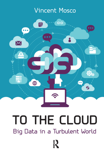 ﻿To the Cloud: Big Data in a Turbulent World