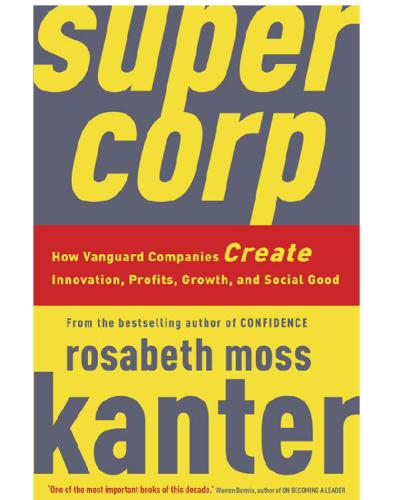 ﻿Supercorp: چگونه شرکت های پیشتاز نوآوری، سود، رشد و خیر اجتماعی ایجاد می کنند