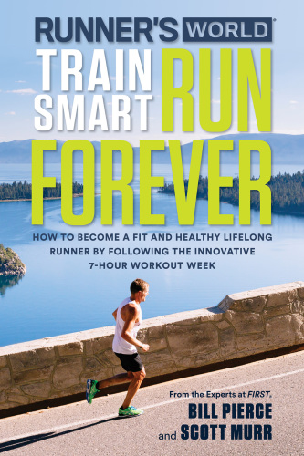 ﻿قطار جهانی Runner Smart ، Run Forever: چگونه با پیروی از هفته تمرین 7 ساعته نوآورانه ، یک دونده مادام العمر مناسب و سالم تبدیل شود