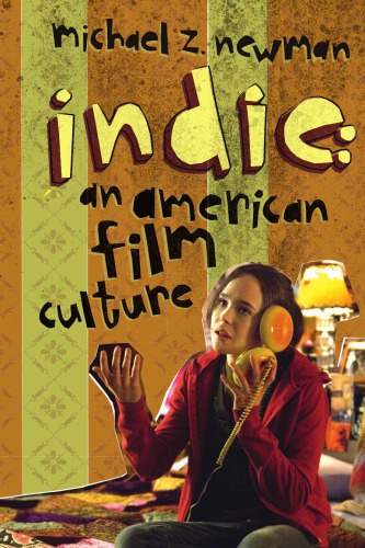 ﻿Indie: یک فرهنگ فیلم آمریکایی