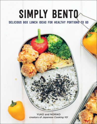 ﻿Simply Bento: یک دوره کامل در تهیه ایده های جعبه ناهار زیبا برای قسمت های قابل حمل سالم