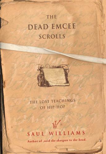 ﻿The Dead Emcee Scrolls: The Lost Teachingings of Hip-Hop