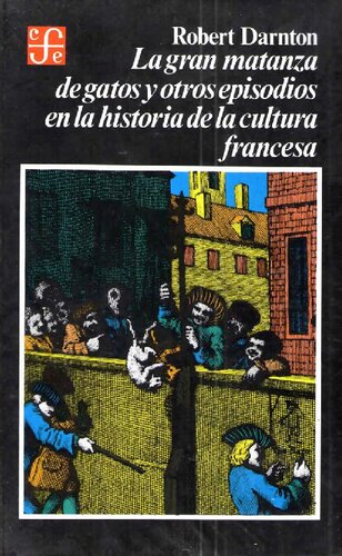 ﻿قتل عام بزرگ گربه ها و قسمت های دیگر در تاریخ فرهنگ فرانسه