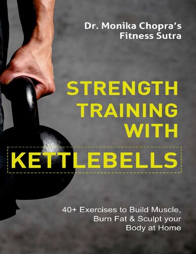 ﻿تمرین قدرتی با Kettlebells: 40+ تمرین برای عضله سازی، سوزاندن چربی و مجسمه سازی بدن در خانه