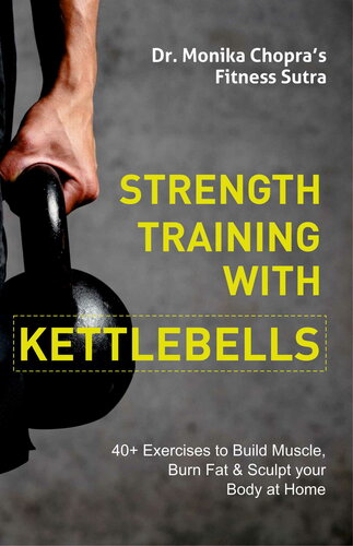 ﻿تمرینات قدرتی با Kettlebells: 40+ تمرین برای عضله سازی ، چربی سوزی و مجسمه سازی بدن در خانه