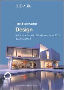 ﻿Design-A Practical Guide to RIBA Plan of Work 2013 Stages 2 and 3 (RIBA Stage Guide)