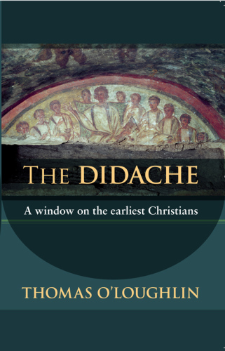 ﻿Didache: پنجره ای بر روی اولین مسیحیان