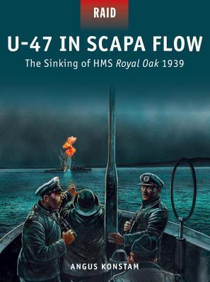 ﻿U-47 در Scapa Flow: The Sinking of HMS Royal Oak 1939