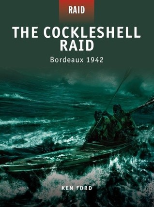 ﻿The Cockleshell Raid: Bordeaux 1942