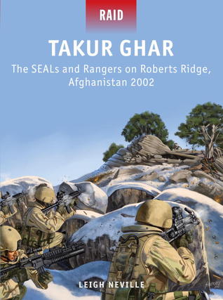 ﻿Takur Ghar: The SEALs and Rangers on Roberts Ridge، افغانستان 2002