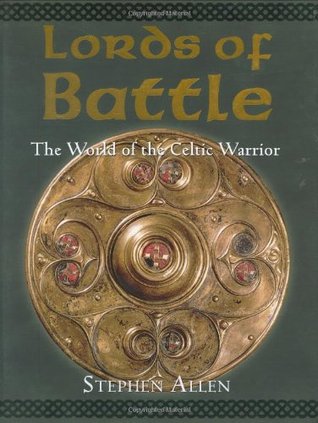 ﻿Lords of Battle: The World of the Celtic Warrior
