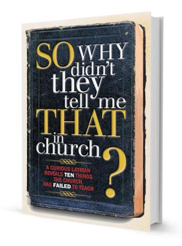 ﻿بنابراین، چرا آنها این را در کلیسا به من نگفتند؟