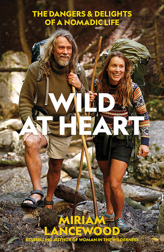 ﻿Wild at Heart: خطرات و لذتهای یک زندگی عشایری