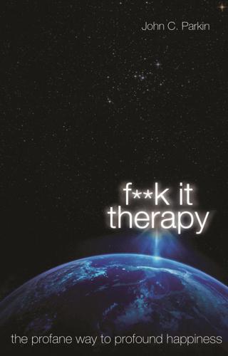 ﻿F**k It Therapy: راه بی ادبانه برای شادی عمیق