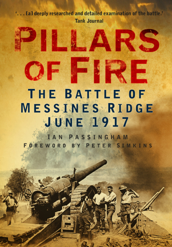 ﻿Pillars of Fire: The Battle of Messines Ridge 1917