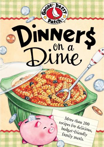 ﻿Dinners on a Dime Cookbook: بیش از 200 دستور غذا برای غذاهای خوشمزه و مقرون به صرفه خانوادگی