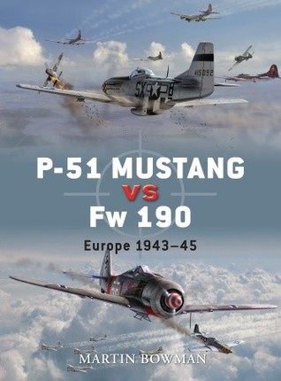 ﻿P-51 Mustang در مقابل Fw 190: اروپا 1943-1945