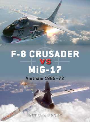 ﻿F-8 Crusader در مقابل MiG-17: ویتنام 1965-72