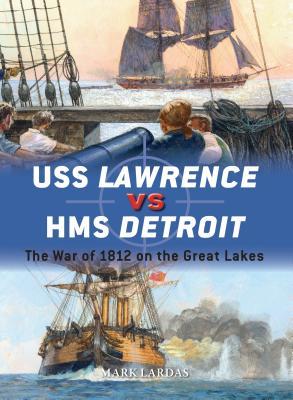 ﻿USS Lawrence vs HMS Detroit: The War of 1812 on the Great Lakes
