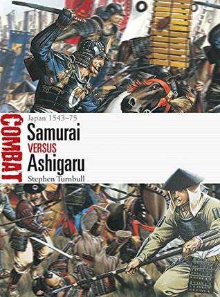 ﻿Samurai vs Ashigaru: Japan 1543–75
