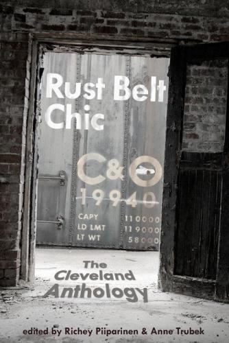﻿Rust Belt Chic: The Cleveland Anthology
