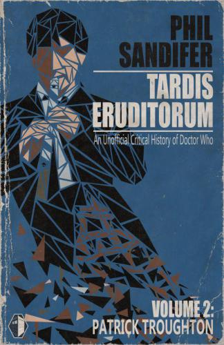 ﻿TARDIS Eruditorum: An Critical History of Doctor Who جلد 2: Patrick Troughton