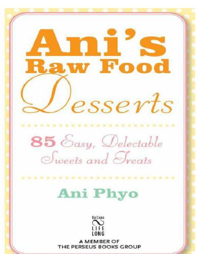 ﻿دسر خام آنی: 85 شیرینی و خوراکی ساده و لذیذ