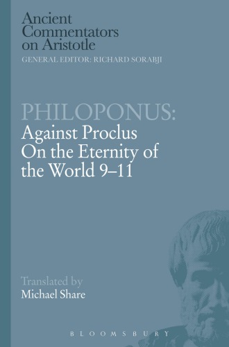 ﻿Philoponus: Against Proclus on the Eternity of the World 9-11