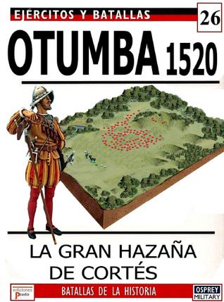 ﻿Otumba 1520. شاهکار بزرگ کورتس