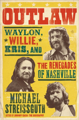 ﻿قانون شکن: Waylon Jennings، Willie Nelson، Kris Kristofferson and the Renegades of Nashville