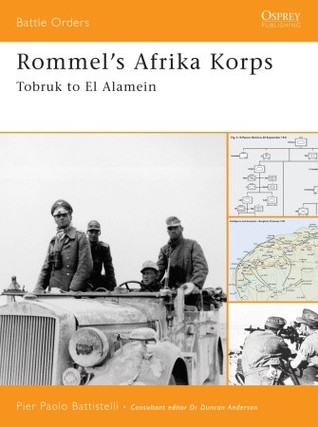 ﻿Rommel's Africa Korps: Tobruk to El Alamein