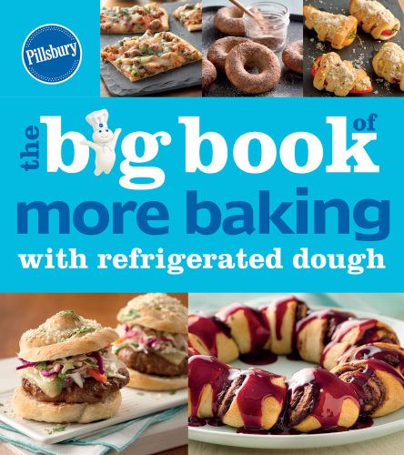 ﻿Pillsbury Big Book of More Baking with Refrigerated Dough