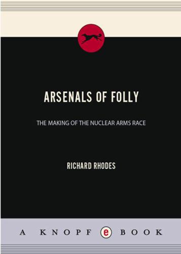 ﻿Arsenals of Folly The Making of the Nuclear Arms Race ریچارد رودز