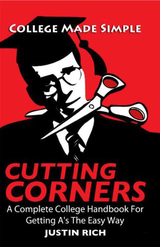﻿Cutting Corners: یک کتابچه راهنمای کامل کالج برای دریافت A Easy Way